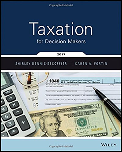 5f238 51rtaotqyjl Test Bank and Solution Manual for Taxation for Decision Makers, 2017 Edition by Shirley Dennis-Escoffier, Karen Fortin Test Bank + Solution Manual 1