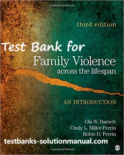 2b35d 51isdhigj4l Family Violence Across the Lifespan An Introduction 3rd Edition by Ola W. Barnett , Cindy L. Miller-Perrin , Robin D. Perrin Test Bank 1