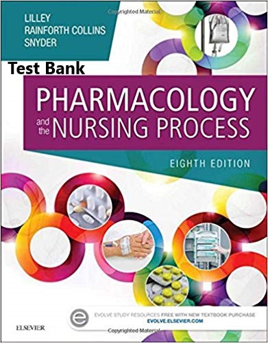 60e33 51iwpbi252bk3l Pharmacology and the Nursing Process, 8th Edition Linda Lane Lilley ,Shelly Rainforth , Julie S. Snyder Test Bank (Mosby Publisher ) ,Test Bank 1
