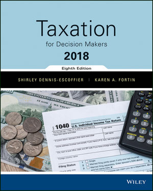 96040 1119373735 Taxation for Decision Makers, 2018 Edition, 8th Edition Dennis-Escoffier, Fortin Test Bank and Solution Manual 1