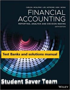 Financial Accounting: Reporting, Analysis And Decision Making, 6th Edition Carlon, McAlpine, Lee, Mitrione, Kirk, Wong: 2019 