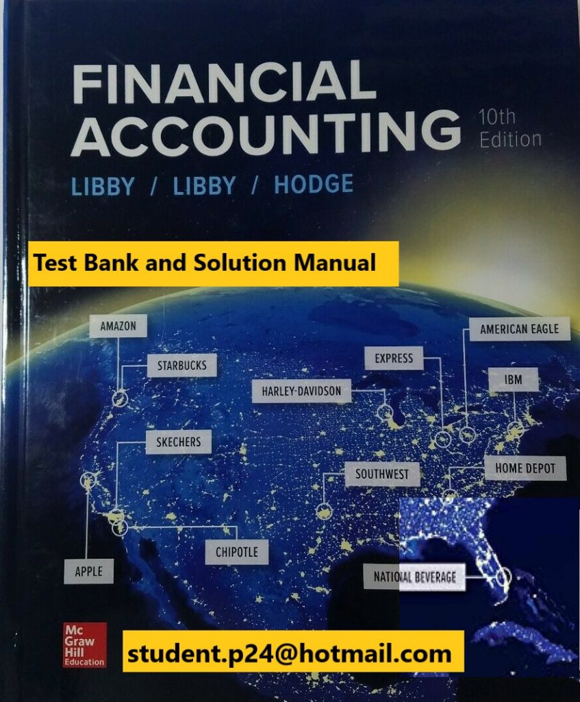 Financial Accounting 10th Edition By Robert Libby and Patricia Libby and Frank Hodge © 2020 Test Bank and Solutions Manual