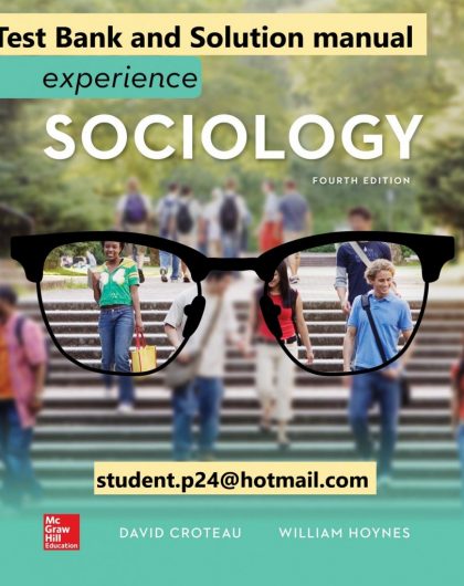 Experience Sociology 4e 4th Edition By David Croteau and William Hoynes © 2020 Test Bank and Solution Manual 847x1024 1