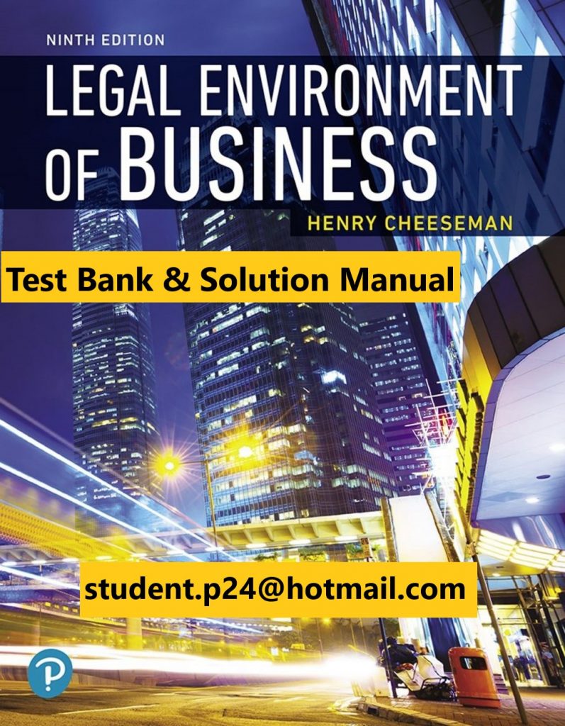 Legal Environment of Business 9th Edition Henry R. Cheeseman, Test Bank and Solution Manual