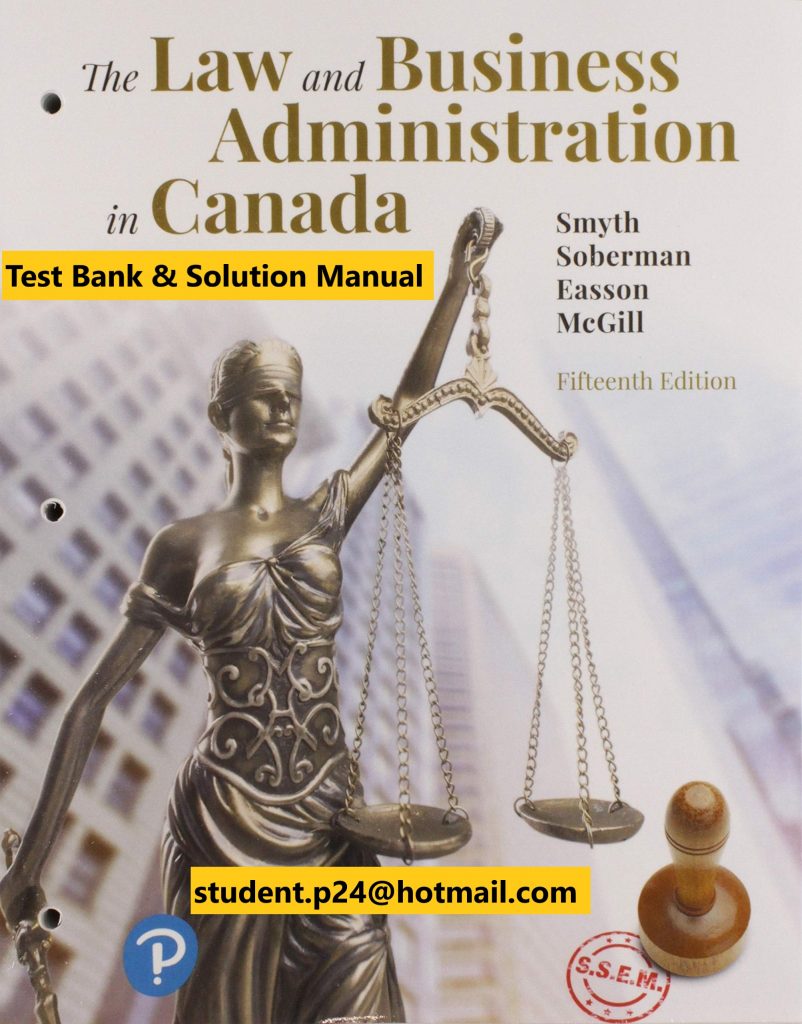 The Law and Business Administration in Canada 15E Smyth, Soberman, Easson & McGill ©2020 Test Bank