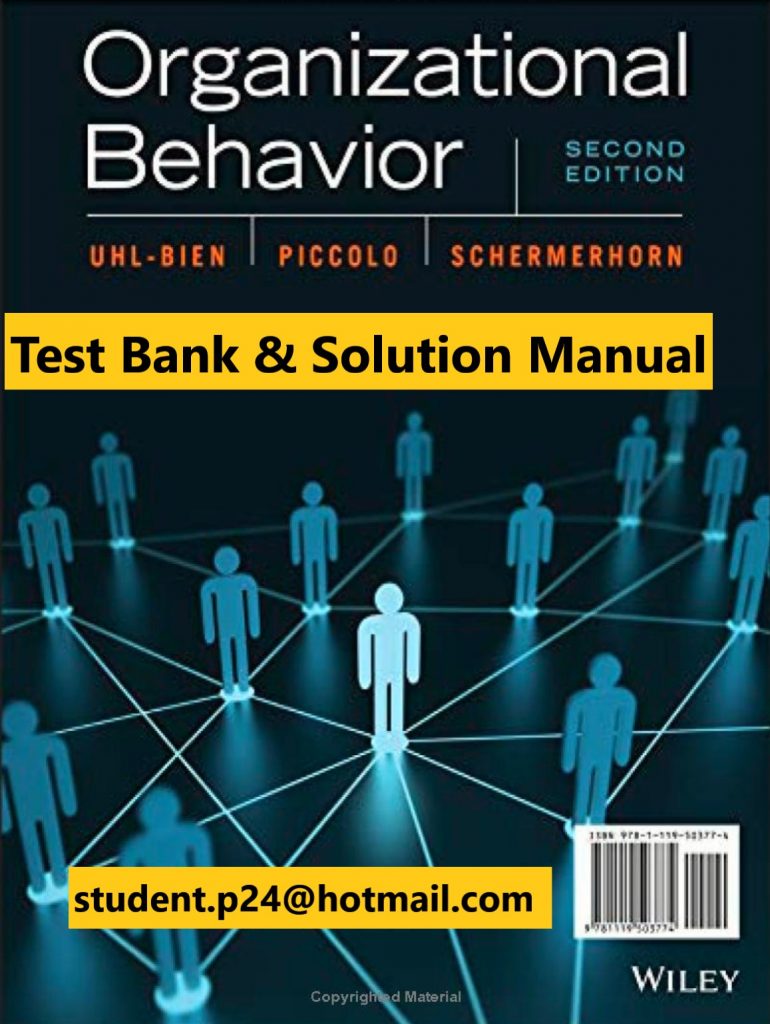 Organizational Behavior 2nd Edition Uhl-Bien, Piccolo Schermerhorn 2020 Test Bank